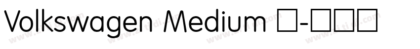 Volkswagen Medium 中字体转换 Volkswagen Medium 中字体转换